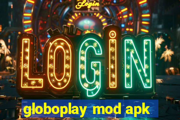 globoplay mod apk